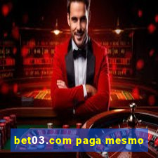 bet03.com paga mesmo